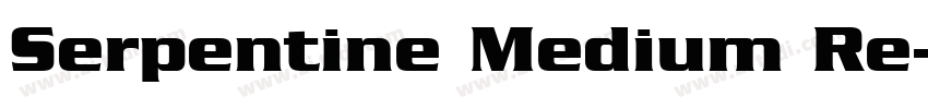 Serpentine Medium Re字体转换